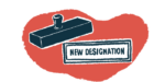 A rubber stamp hovers over the words 'new designation'